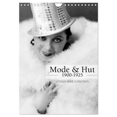Mode und Hut 1900-1925 (Wandkalender 2027 DIN A4 hoch), CALVENDO Monatskalender