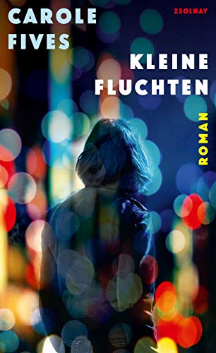 Carole Fives - Kleine Fluchten: Roman - Preis vom 14.10.2026 23:07:16 h