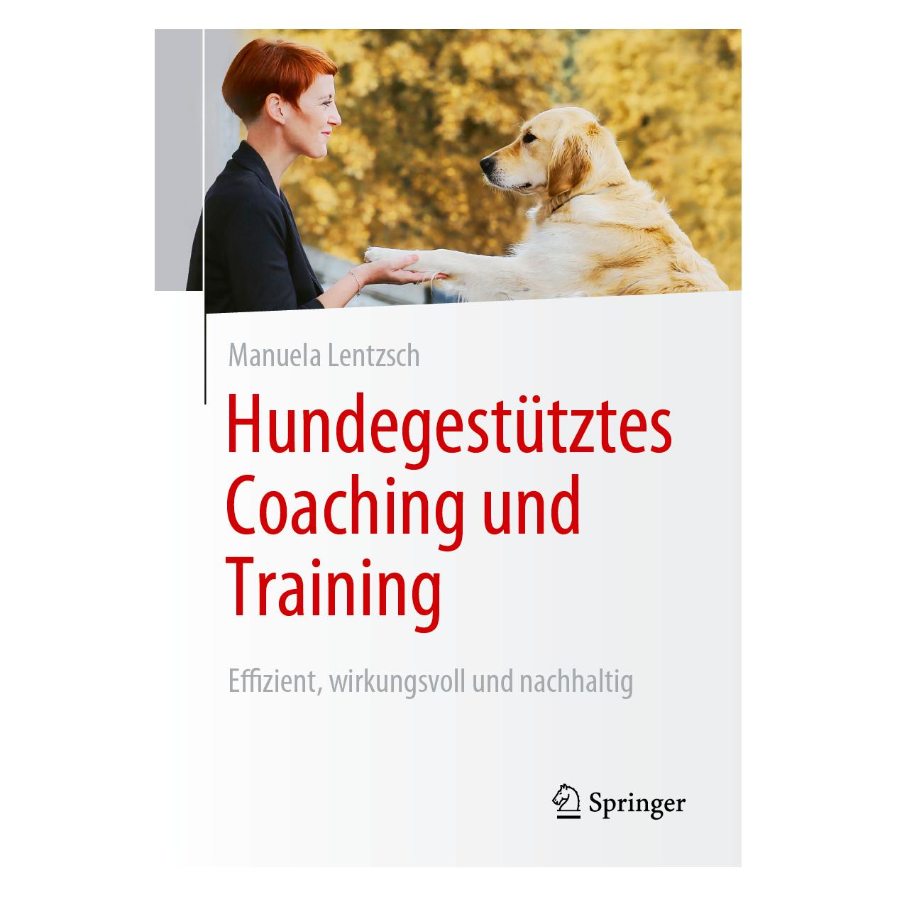 Springer Hundegestütztes Coaching und Training (Deutsch, Softcover, Manuela Lentzsch) (45082106)