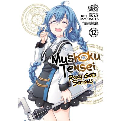 Mushoku Tensei: Roxy Gets Serious Vol. 12, Taschenbuch von Rifujin Na Magonote, Random House N.Y.