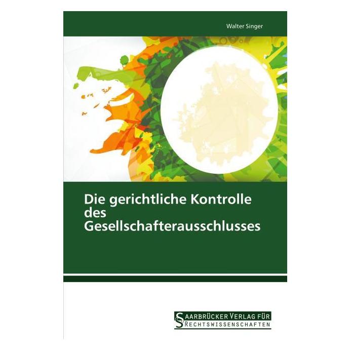 SVR Die gerichtliche Kontrolle des Gesellschafterausschlusses (Deutsch, Softcover, Walter Singer) (7531203)