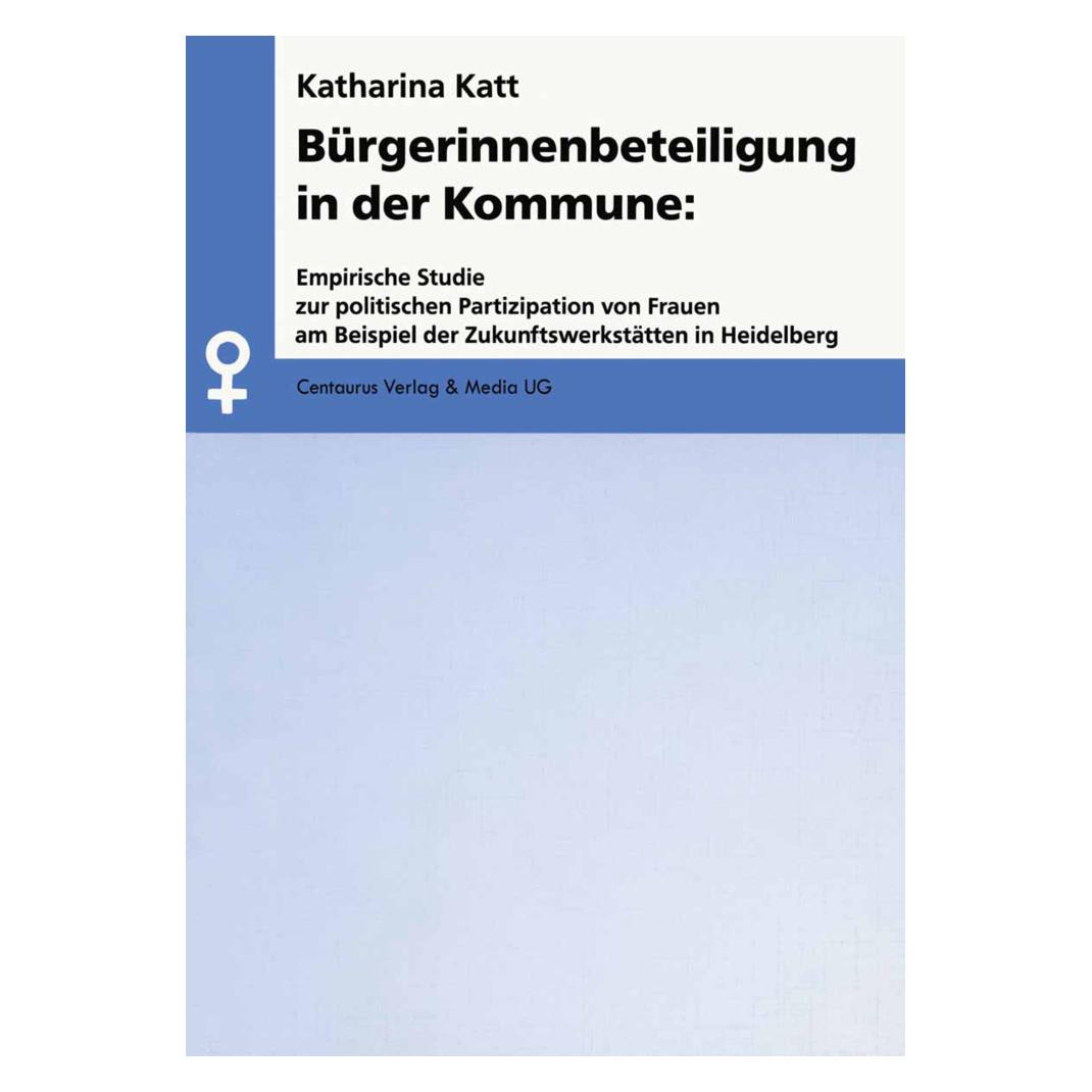 Centaurus Bürgerinnenbeteiligung in der Kommune (Deutsch, Softcover, Katharina Katt) (56223635)