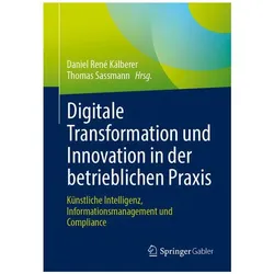 Digitale Transformation und Innovation in der betrieblichen Praxis, Fachbücher von Daniel René Kälberer, Thomas Sassmann