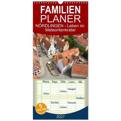Familienplaner 2027 - NÖRDLINGEN - Leben im Meteoritenkrater mit 5 Spalten (Wandkalender, 21 x 45 cm) CALVENDO
