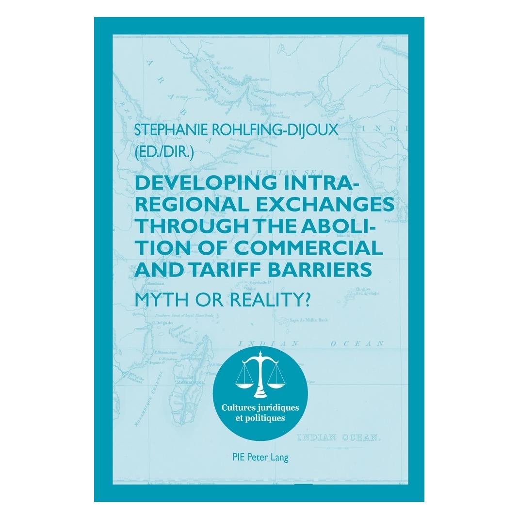 Peter Lang Developing Intra-regional Exchanges through the Abolition of Commercial and Tariff Barriers / L'abol (Englisch, Softcover, Stéphanie Rohlfing-Dijoux) (56021728)