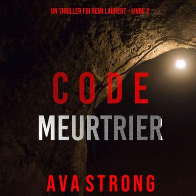 Code Meurtrier (Un thriller FBI Remi Laurent – Livre 2) - Jack Mars, Audio, 9781094332673