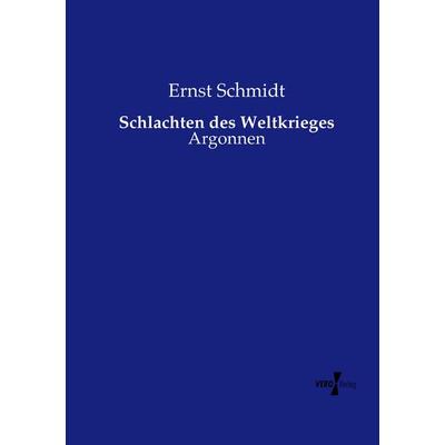 Schlachten des Weltkrieges, Taschenbuch von Ernst Schmidt, Vero Verlag, 978-3-7372-0535-1