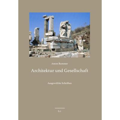 Architektur und Gesellschaft, Taschenbuch von Anton Bammer, LIT, 978-3-643-51018-1