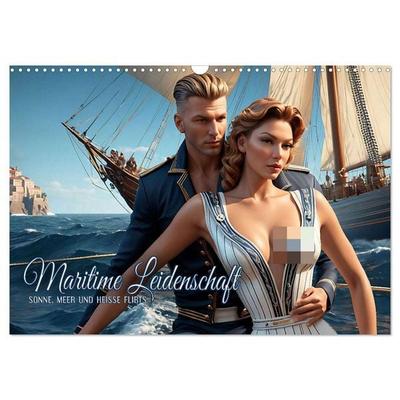 Maritime Leidenschaft - Sonne, Meer und heiße Flirts (Wandkalender 2026 DIN A3 quer), CALVENDO Monatskalender