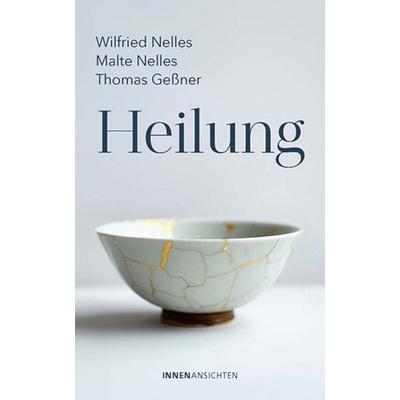 Heilung, Taschenbuch von Wilfried Nelles,Malte Nelles,Thomas Gessner, Windpferd, 978-3-910654-09-9