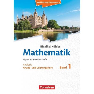 Bigalke/Köhler: Mathematik. Band 1. Analysis. Schülerbuch. Mecklenburg-Vorpommern, Taschenbuch von Horst Kuschnerow,Gabriele Ledworuski,Norbert