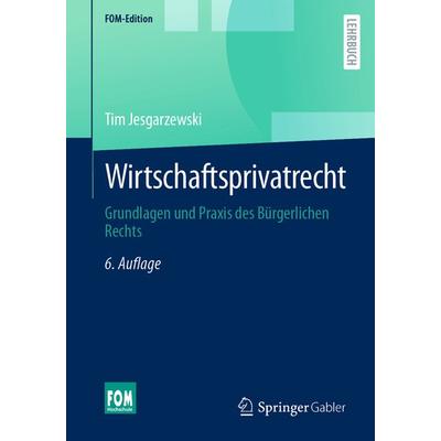 Wirtschaftsprivatrecht, Taschenbuch von Tim Jesgarzewski, Springer Fachmedien Wiesbaden GmbH, 978-3-658-46589-6