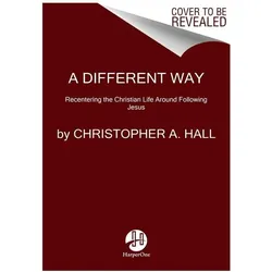 A Different Way, Sachbücher von Christopher A. Hall
