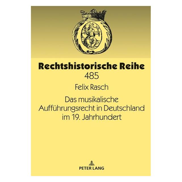 Peter Lang Rasch:Das musikalische Aufführungsrecht (Deutsch, Hardcover, Felix Rasch) (67840181)