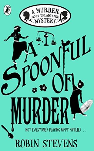 Robin Stevens - A Spoonful of Murder: A Murder Most Unladylike Mystery - Preis vom 09.10.2026 07:28:09 h