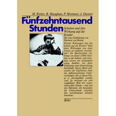 Fünfzehntausend Stunden, Taschenbuch von Michael Rutter,Barbara Maughan,Peter Mortimer,Janet Ouston, Beltz Verlagsgruppe GmbH & Co. KG,