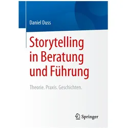 Storytelling in Beratung und Führung, Fachbücher von Daniel Duss