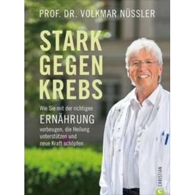 Stark gegen Krebs, Taschenbuch von Volkmar Nüssler, Christian München