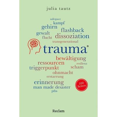 Trauma. 100 Seiten, Taschenbuch von Julia Tautz, Reclam, Philipp, 978-3-15-020798-7