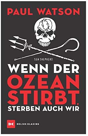 Paul Watson - Wenn der Ozean stirbt, sterben auch wir - Preis vom 30.09.2026 09:01:18 h