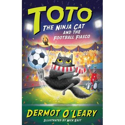 Toto the Ninja Cat and the Football Fiasco, Taschenbuch von Dermot O'Leary; Hachette Children's Book, 978-1-4449-7650-2