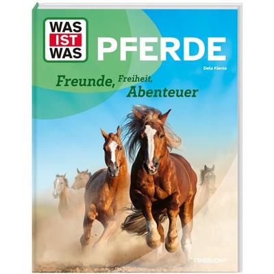 WAS IST WAS Pferde. Freunde, Freiheit, Abenteuer, Gebundene Ausgabe von Dela Kienle, Tessloff Verlag Ragnar Tessloff GmbH & Co. KG, 978-3-7886-7704-6