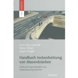 Handbuch Instandsetzung von Massivbrücken, Fachbücher von Dieter Feistel, Jürgen Stubbe, Hans-Jörg Vockrodt