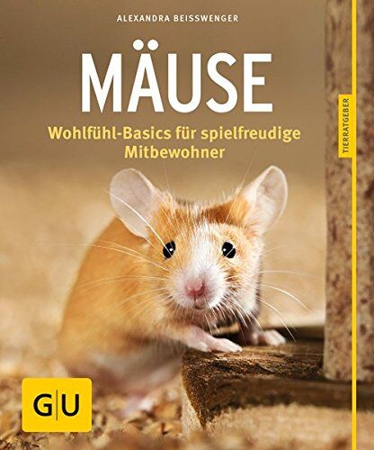 Alexandra Beißwenger - Mäuse: Wohlfühl-Basics für spielfreudige Mitbewohner (GU Tierratgeber) - Preis vom 11.10.2026 15:43:13 h