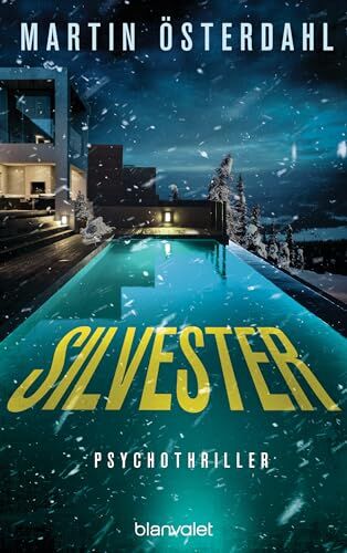 Martin Österdahl - Silvester: Psychothriller - Ein klaustrophobischer Psychothriller aus Schweden - Preis vom 13.10.2026 11:25:28 h