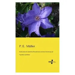 Studien über die natürlichen Humusformen und deren Einwirkung auf Vegetation und Boden, Fachbücher von P. E. Müller