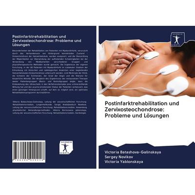 Postinfarktrehabilitation und Zervixosteochondrose: Probleme und Lösungen, Taschenbuch von Victoria Batashova-Galinskaya,Sergey Novikov,Victoria