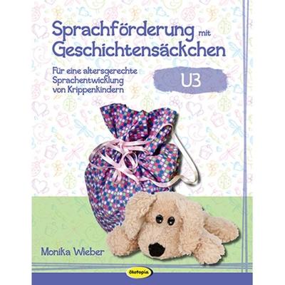 Sprachförderung mit Geschichtensäckchen (U3), Taschenbuch von Monika Wieber, Klett Kita GmbH, 978-3-86702-384-9