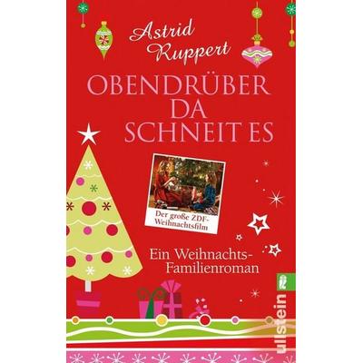 Obendrüber da schneit es, Taschenbuch von Astrid Ruppert, Ullstein Taschenbuch Verlag