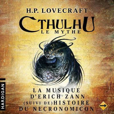 La Musique d'Erich Zann (suivi de) Histoire du Necronomicon - 9 - Howard Phillips Lovecraft, Audio, 9782374341156