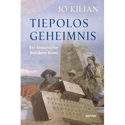 Tiepolos Geheimnis, Taschenbuch von Jo Kilian, Echter