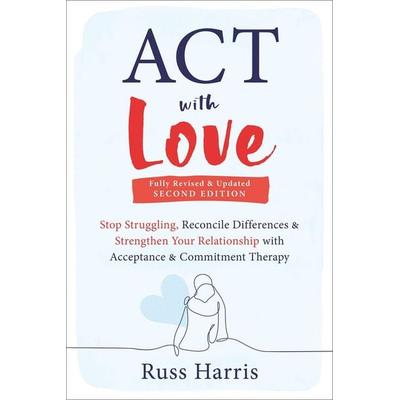 ACT with Love, Taschenbuch von Russ Harris, Little, Brown and Company, 978-1-64848-163-5
