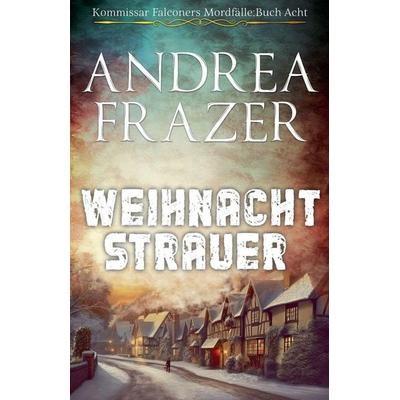 Weihnachtstrauer, Taschenbuch von Andrea Frazer, Benjamin C. Young