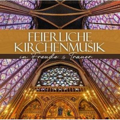 Feierliche Kirchenmusik - In Freude & Trauer - Various, CD