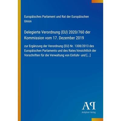 Delegierte Verordnung (EU) 2020/760 der Kommission vom 17. Dezember 2019, Taschenbuch von Europäisches Parlament und Rat der Europäischen Union,