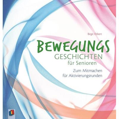 Bewegungsgeschichten für Senioren, Taschenbuch von Birgit Ebbert, Verlag an der Ruhr, 978-3-8346-3175-6