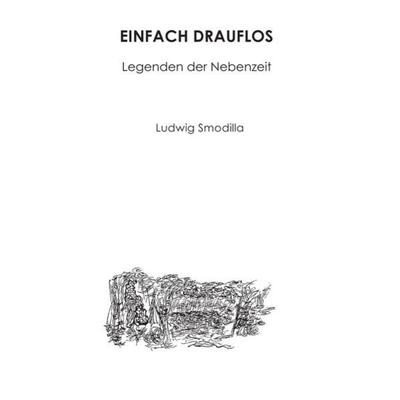 Einfach Drauflos, Taschenbuch von Ludwig Smodilla, Epubli, 978-3-7450-7644-8