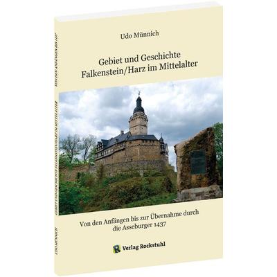 Gebiet und Geschichte Falkenstein/Harz im Mittelalter, Geheftet von Münnich Udo, Verlag Rockstuhl, 978-3-95966-677-0