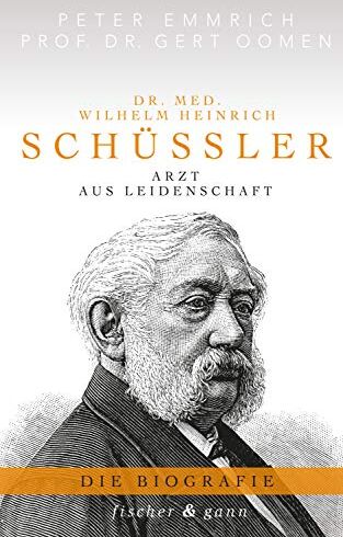 Peter Emmrich - Dr. med. Wilhelm Heinrich Schüßler: Arzt aus Leidenschaft - Die Biographie - Preis vom 09.10.2026 07:28:09 h