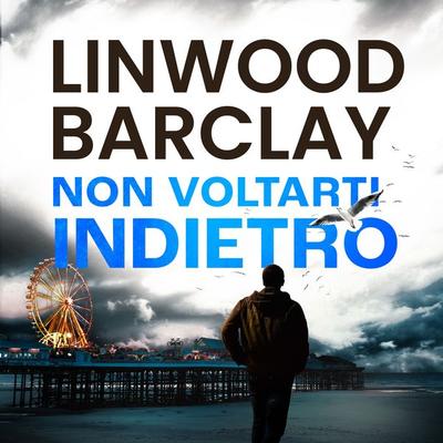 Non voltarti indietro - Linwood Barclay, Audio, 9789979646723
