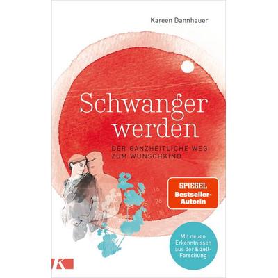 Schwanger werden, Taschenbuch von Kareen Dannhauer, Kösel, 978-3-466-31133-0