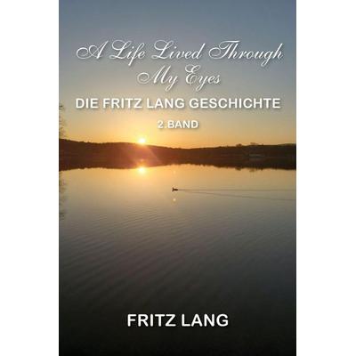A Life Lived Through My Eyes, Taschenbuch von Fritz Lang, Outskirts Press, 978-1-977262-58-5