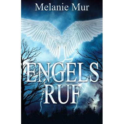 Engelsruf, Taschenbuch von Melanie Mur, Epubli, 978-3-7549-0154-0
