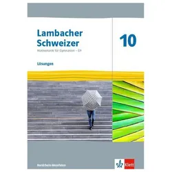 Lambacher Schweizer Mathematik 10 - G9. Lösungen Klasse 10. Ausgabe Nordrhein-Westfalen, Schulbücher
