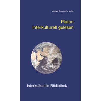 Platon interkulturell gelesen, Taschenbuch von Walter Reese-Schäfer, Traugott Bautz, 978-3-88309-214-0
