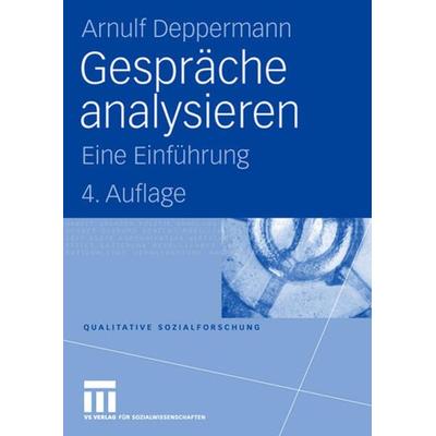 Gespräche analysieren, Taschenbuch von Arnulf Deppermann, VS Verlag für Sozialwissenschaften, 978-3-531-14693-5